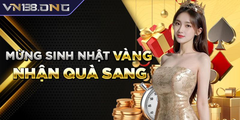 Mừng sinh nhật vàng nhận khuyến mãi VN138 sang