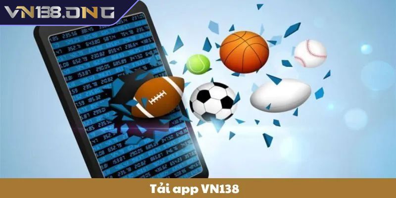 Lợi ích khi tải app VN138 và trải nghiệm mọi lúc, mọi nơi