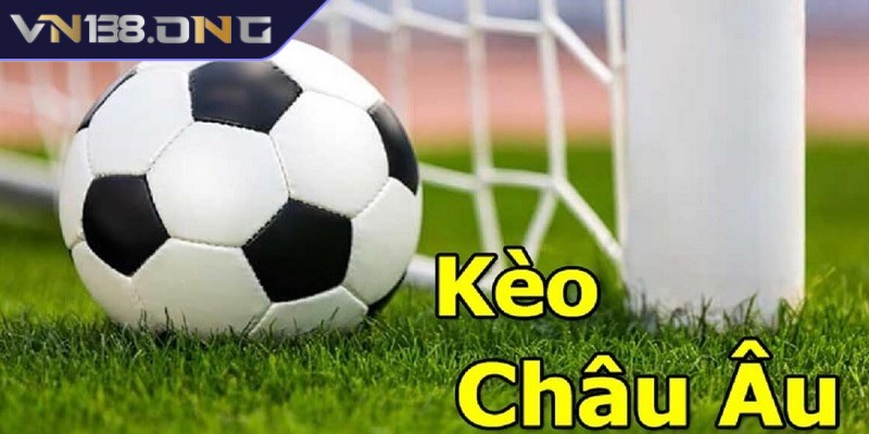 Chơi kèo châu âu anh em nên thiết lập chiến lược cụ thể