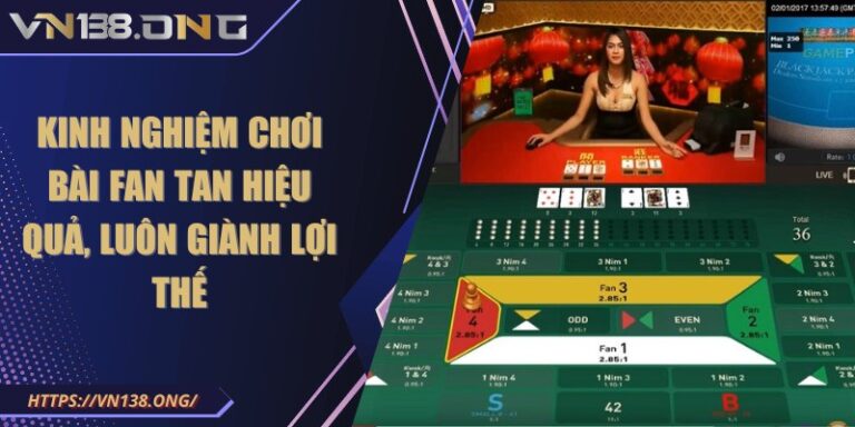 kinh nghiem choi bai fan tan