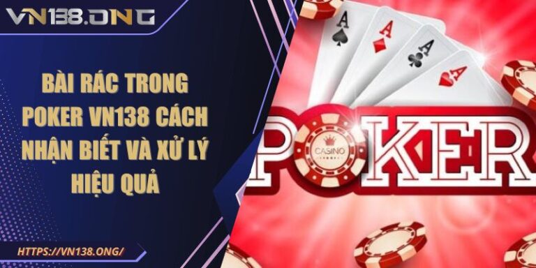 Bài rác trong Poker VN138