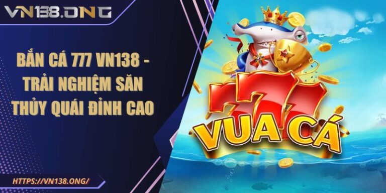 Bắn cá 777 VN138