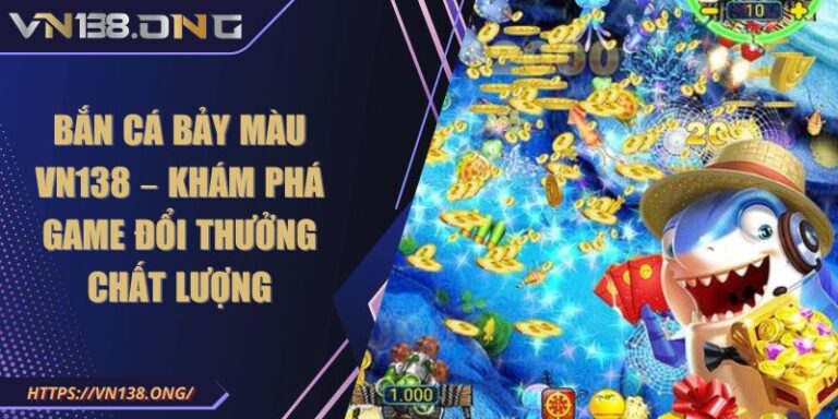 bắn cá bảy màu VN138
