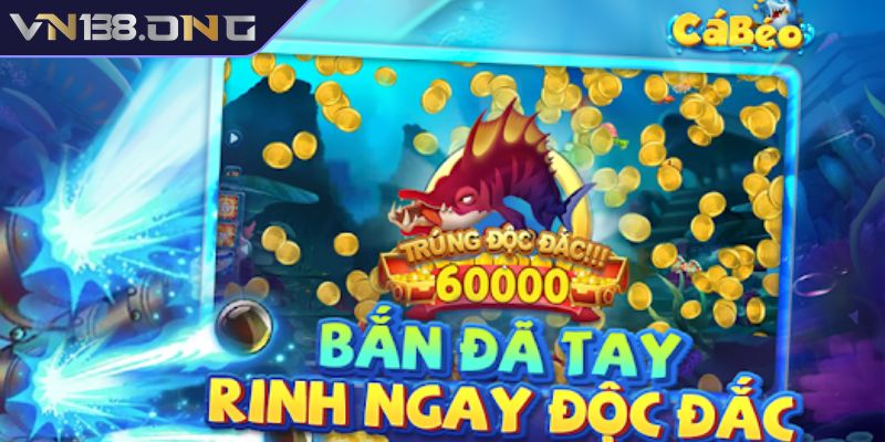 Bắn cá béo VN138 là gì?
