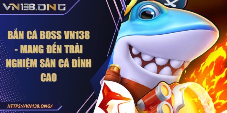 Bắn cá boss VN138
