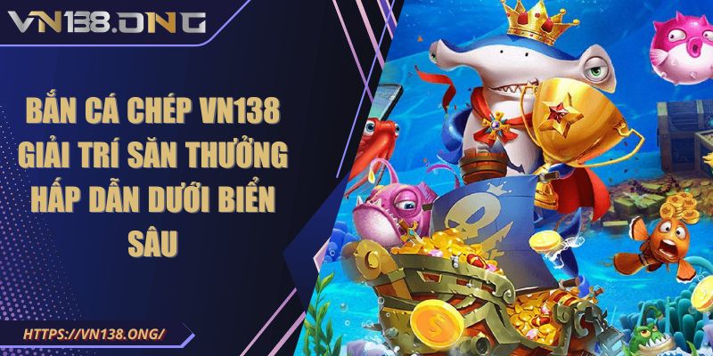 bắn cá Chép VN138