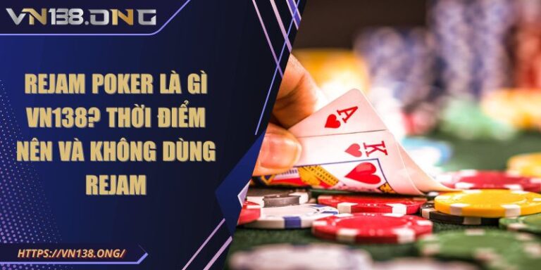 Rejam Poker là gì VN138