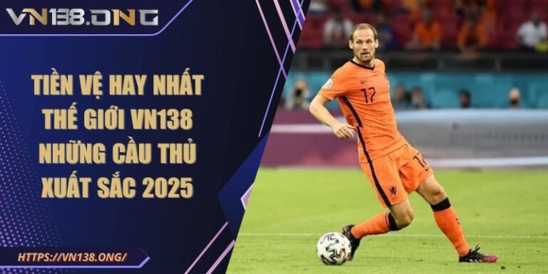Tiền vệ hay nhất thế giới VN138